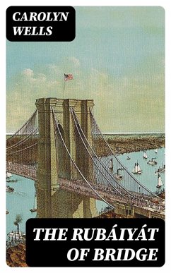 The Rubáiyát of Bridge (eBook, ePUB) - Wells, Carolyn