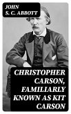 Christopher Carson, Familiarly Known as Kit Carson (eBook, ePUB)