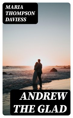 Andrew the Glad (eBook, ePUB) - Daviess, Maria Thompson