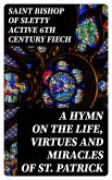 A Hymn on the Life, Virtues and Miracles of St. Patrick (eBook, ePUB)