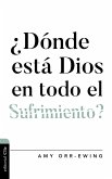 ¿Dónde está Dios en todo el sufrimiento? (eBook, ePUB)