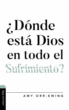 ¿Dónde está Dios en todo el sufrimiento? (eBook, ePUB) - Orr-Ewing, Amy