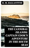 The Cannibal Islands: Captain Cook's Adventure in the South Seas (eBook, ePUB)