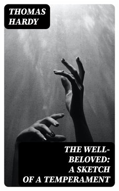 The Well-Beloved: A Sketch of a Temperament (eBook, ePUB) - Hardy, Thomas