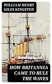 How Britannia Came to Rule the Waves (eBook, ePUB)