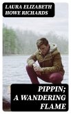 Pippin; A Wandering Flame (eBook, ePUB)