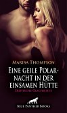 Eine geile Polarnacht in der einsamen Hütte   Erotische Geschichte (eBook, PDF)