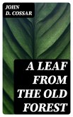 A Leaf from the Old Forest (eBook, ePUB)