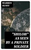 &quote;Shiloh&quote; as Seen by a Private Soldier (eBook, ePUB)