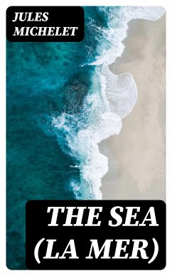 The Sea (La Mer) (eBook, ePUB) - Michelet, Jules