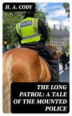 The Long Patrol: A Tale of the Mounted Police (eBook, ePUB)