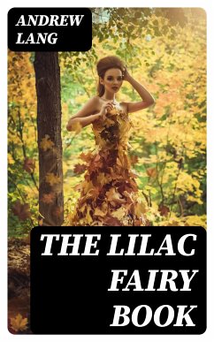 The Lilac Fairy Book (eBook, ePUB) - Lang, Andrew