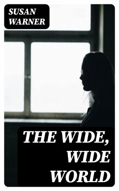 The Wide, Wide World (eBook, ePUB) - Warner, Susan