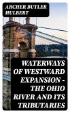 Waterways of Westward Expansion - The Ohio River and its Tributaries (eBook, ePUB)