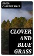 Clover and Blue Grass (eBook, ePUB) - Bild 1