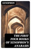 The First Four Books of Xenophon's Anabasis (eBook, ePUB)