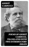 Poems of Giosuè Carducci, Translated with two introductory essays (eBook, ePUB)