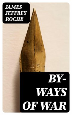 By-Ways of War (eBook, ePUB) - Roche, James Jeffrey
