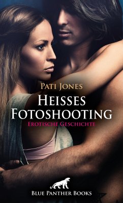 Heißes Fotoshooting   Erotische Geschichte (eBook, ePUB) - Jones, Pati