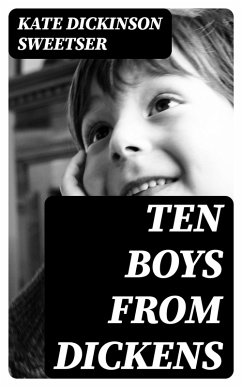 Ten Boys from Dickens (eBook, ePUB) - Sweetser, Kate Dickinson