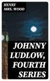 Johnny Ludlow, Fourth Series (eBook, ePUB)