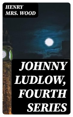 Johnny Ludlow, Fourth Series (eBook, ePUB) - Wood, Henry
