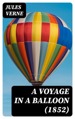 A Voyage in a Balloon (1852) (eBook, ePUB) - Verne, Jules