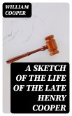 A Sketch of the Life of the late Henry Cooper (eBook, ePUB)