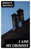 I and My Chimney (eBook, ePUB) I and My Chimney (eBook, ePUB)
