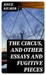 The Circus, and Other Essays and... - Bild 1