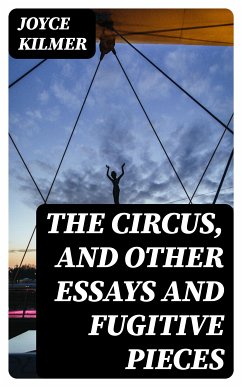 The Circus, and Other Essays and Fugitive Pieces (eBook, ePUB) - Kilmer, Joyce