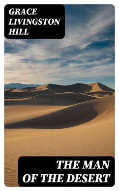 The Man of the Desert (eBook, ePUB) - Hill, Grace Livingston