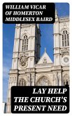Lay Help the Church's Present Need (eBook, ePUB)