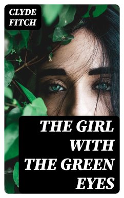 The Girl with the Green Eyes (eBook, ePUB) - Fitch, Clyde