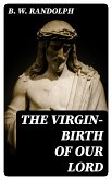 The Virgin-Birth of Our Lord (eBook, ePUB)