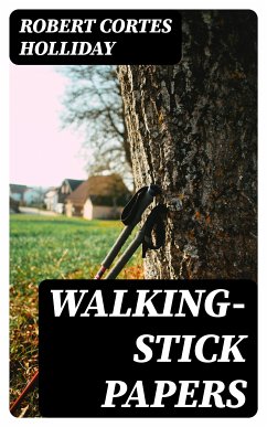 Walking-Stick Papers (eBook, ePUB) - Holliday, Robert Cortes