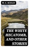 The White Hecatomb, and Other Stories (eBook, ePUB)