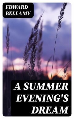 A Summer Evening's Dream (eBook, ePUB) - Bellamy, Edward