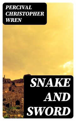 Snake and Sword (eBook, ePUB) - Wren, Percival Christopher