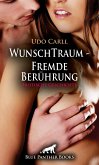 WunschTraum - Fremde Berührung   Erotische Geschichte (eBook, PDF)