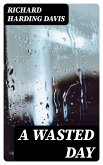 A Wasted Day (eBook, ePUB)