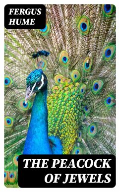 The Peacock of Jewels (eBook, ePUB) - Hume, Fergus