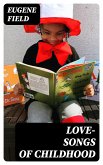 Love-Songs of Childhood (eBook, ePUB)