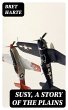 Susy, a Story of the Plains (eBook,... - Bild 1