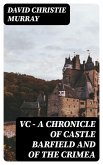 VC - A Chronicle of Castle Barfield and of the Crimea (eBook, ePUB)
