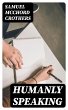 Humanly Speaking (eBook, ePUB) - Bild 1