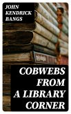 Cobwebs from a Library Corner (eBook, ePUB)