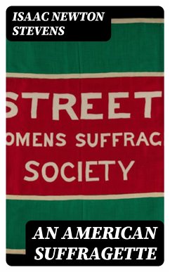 An American Suffragette (eBook, ePUB) - Stevens, Isaac Newton