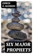 Six Major Prophets (eBook, ePUB) - Bild 1
