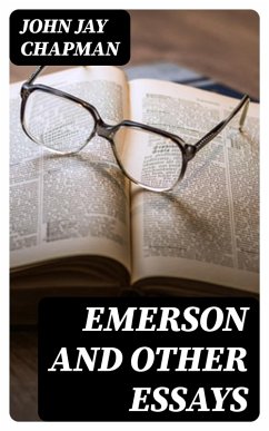 Emerson and Other Essays (eBook, ePUB) - Chapman, John Jay